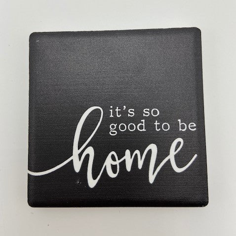 It's so good to be home Magnet - Not Just Baskets