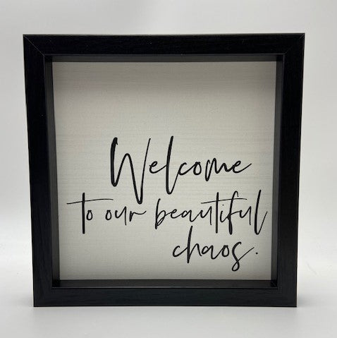 Welcome to our Beautiful Chaos Sign - Not Just Baskets
